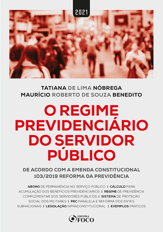 o Regime Previdenciário Do Servidor Público - 1Ed/21