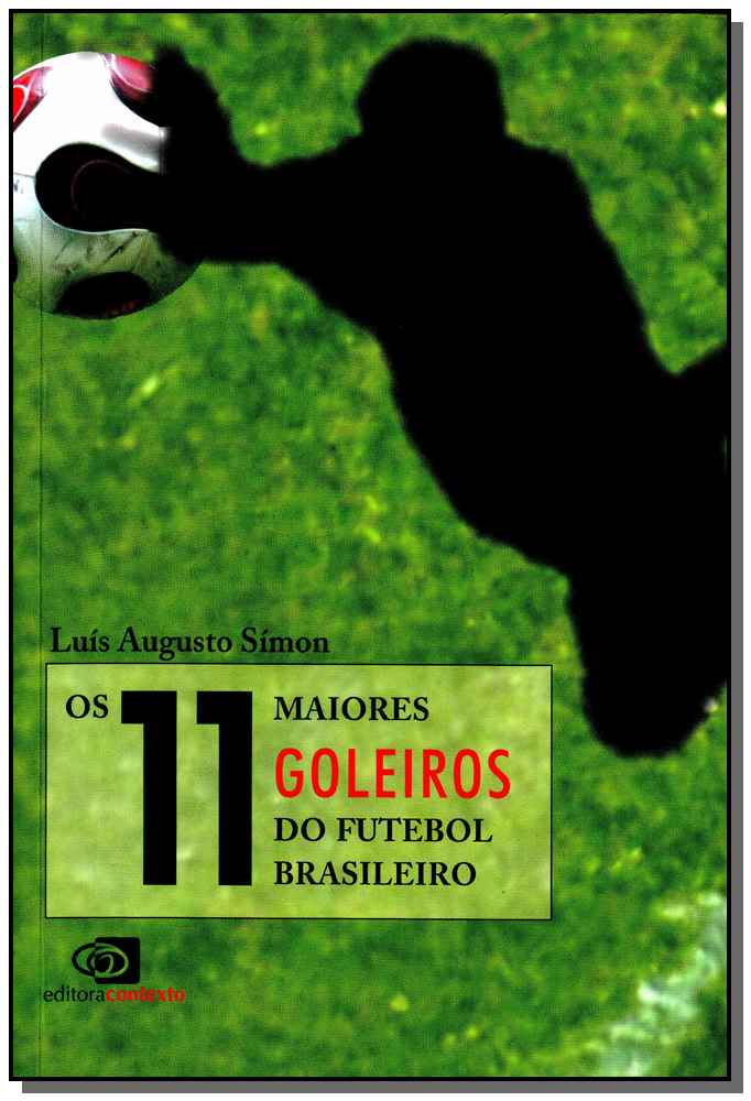Onze Maiores Goleiros do Futebol Brasileiro, Os