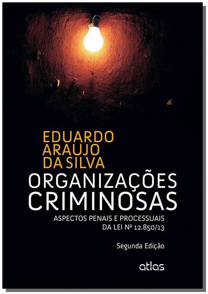 Organizacoes Criminosas: Aspectos Penais e Process