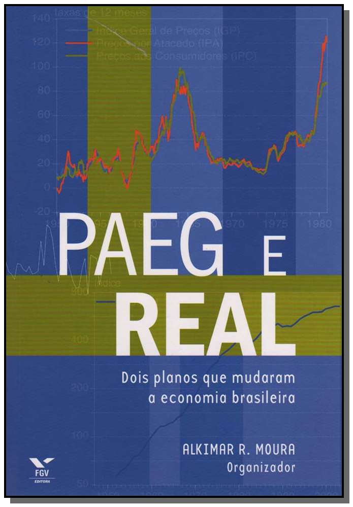 Paeg e Real - Dois Planos Que Mudaram a Economia Brasileira