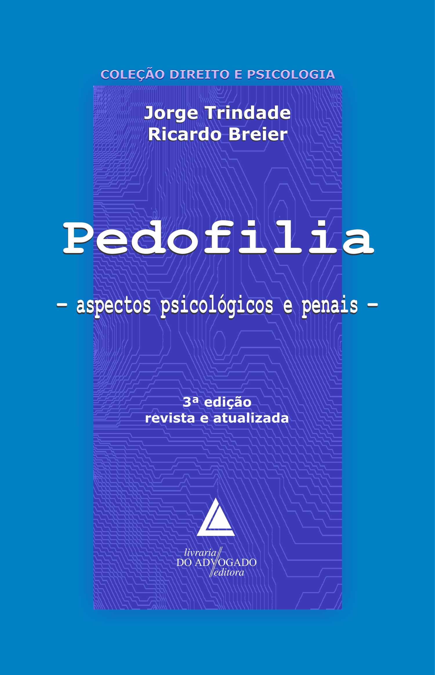 Pedofilia - Aspectos Psicológicos e Penais - 03Ed/13