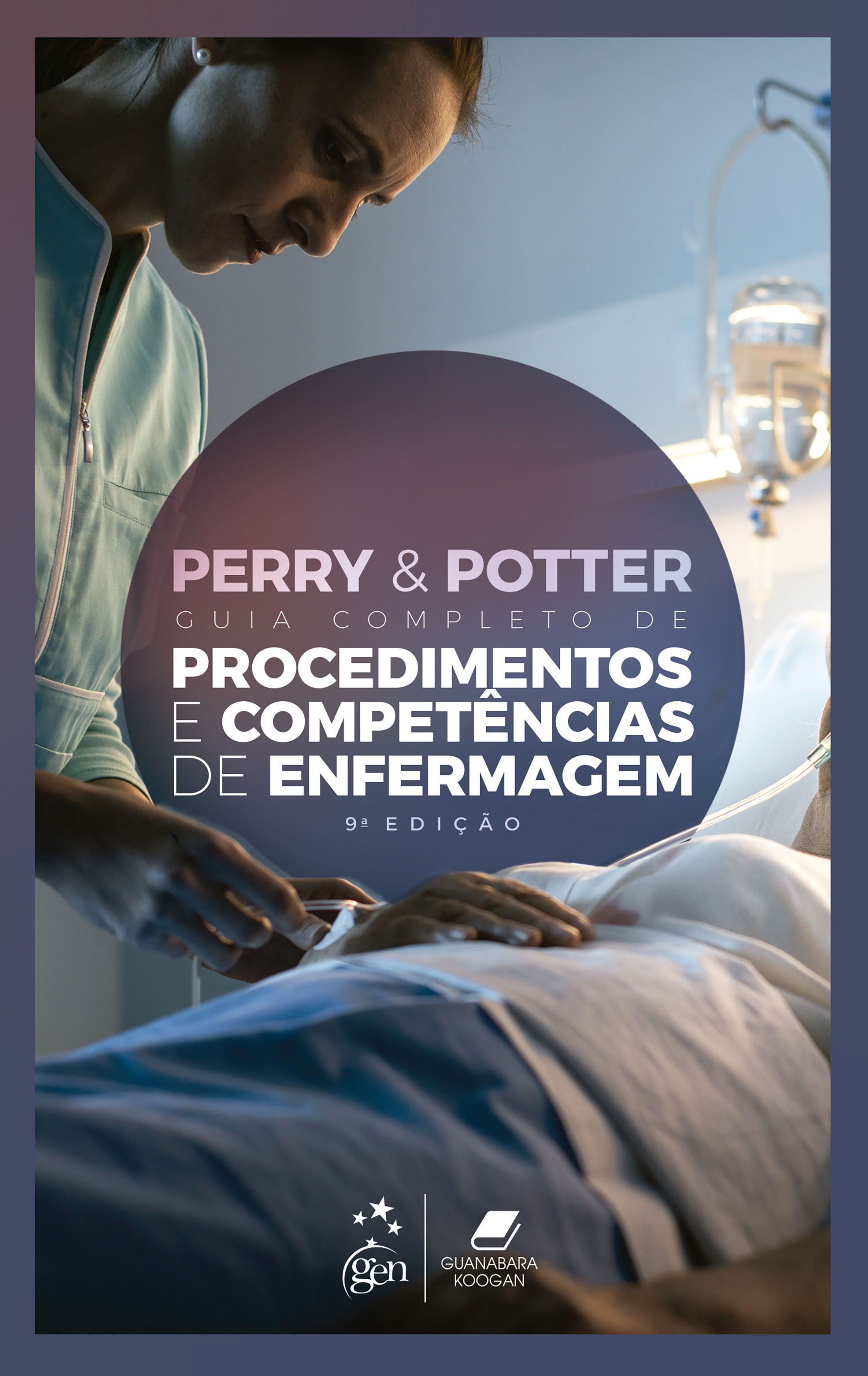 Perry & Potter Guia Completo de Procedimentos e Competências de Enfermagem - 09ed/21