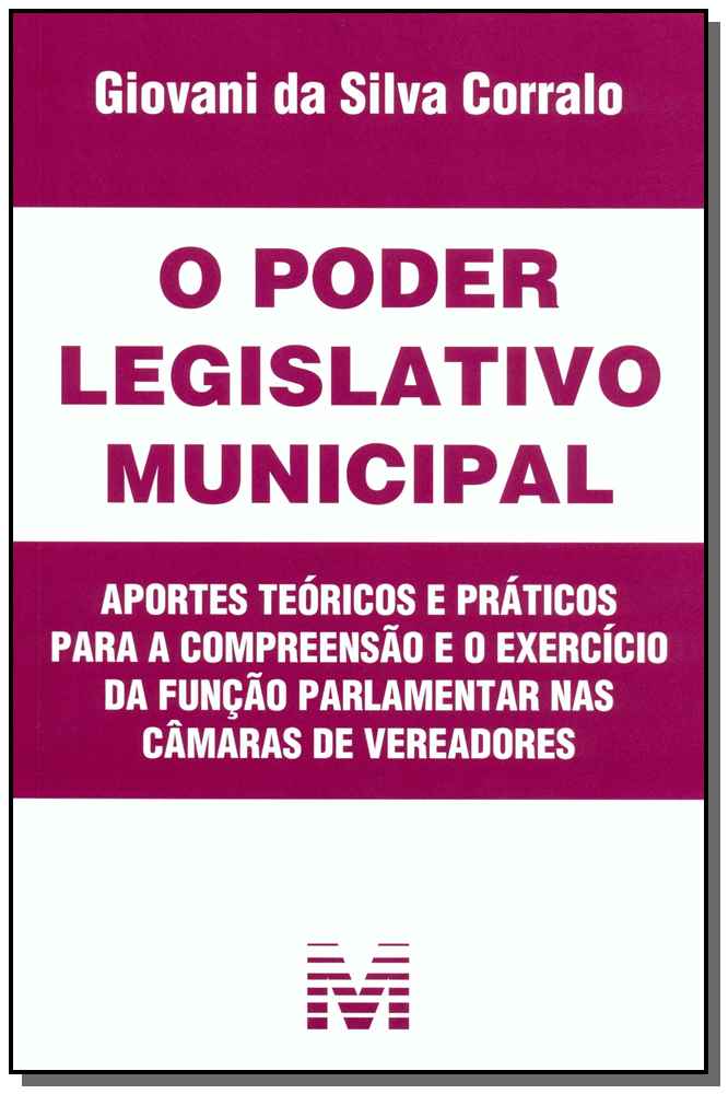 Poder Legislativo Municipal, o - Compreensão e Exercício da Função dos Vereadores