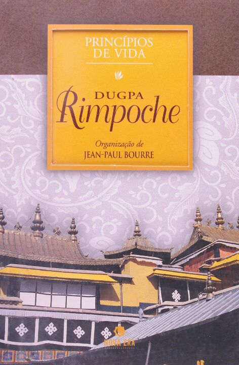 Princípios de Vida: Dugpa Rimpoche