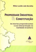 Propriedade Industrial & Constituição - 01Ed/07