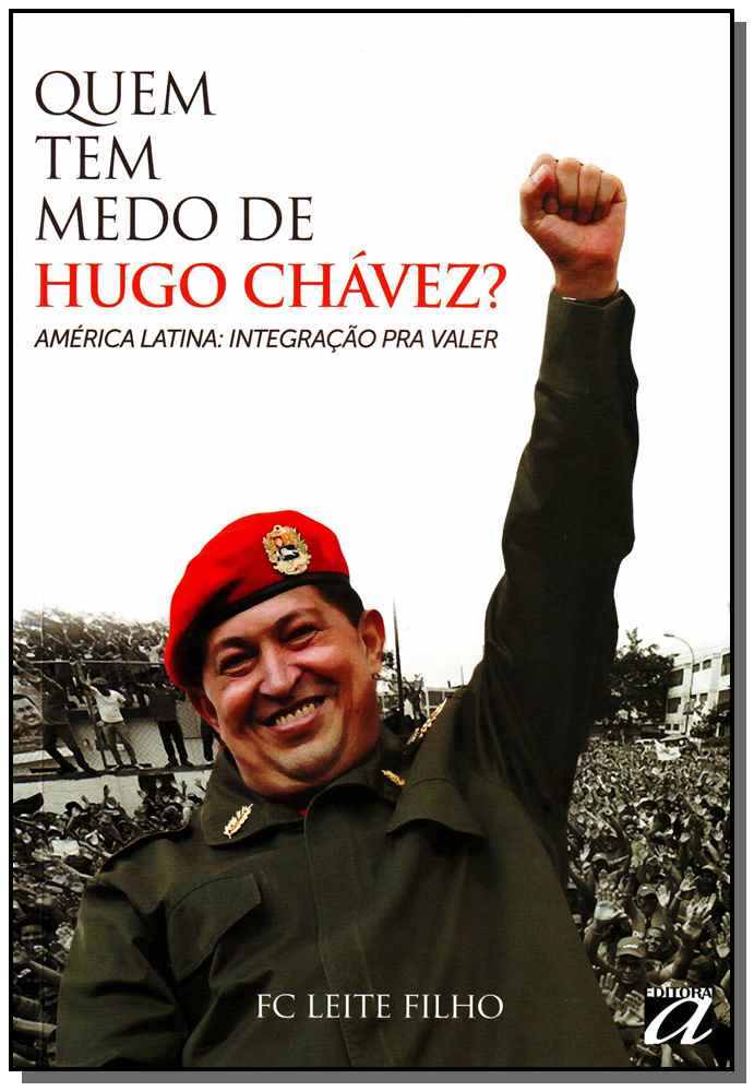 Quem Tem Medo de Hugo Chávez?