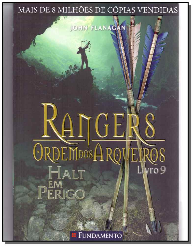 Rangers - Ordem Dos Arqueiros - Livro 9 - Halt em Perigo