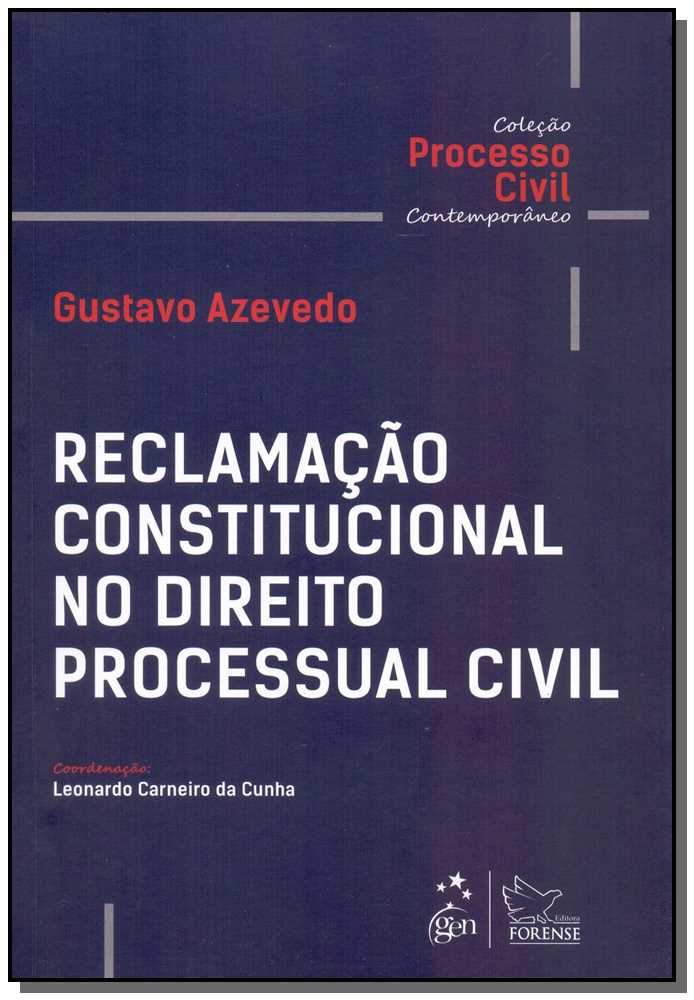 Reclamação Constitucional no Direito Procesual Civil - 01Ed/18