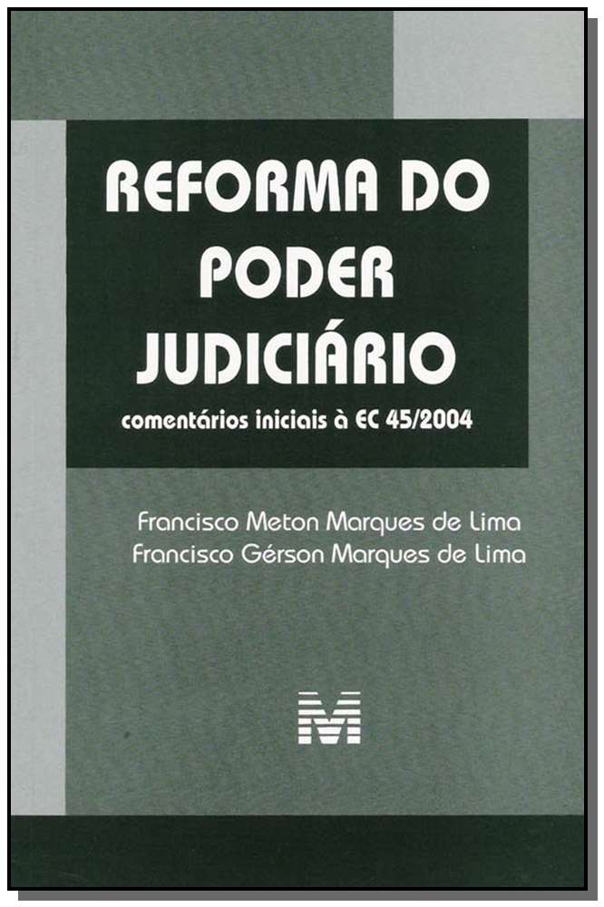 Reforma do Poder Judiciário (Comentários Iniciais à Ec 45/2004)