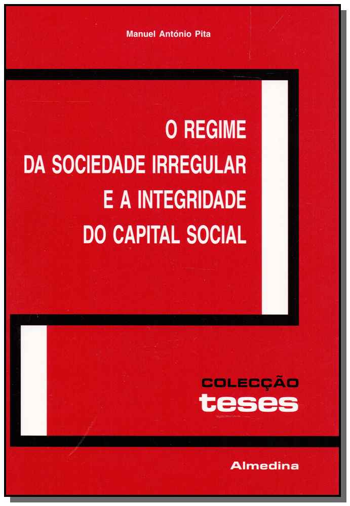 Regime da Sociedade Irregular e a Integridade do Capital Social, O