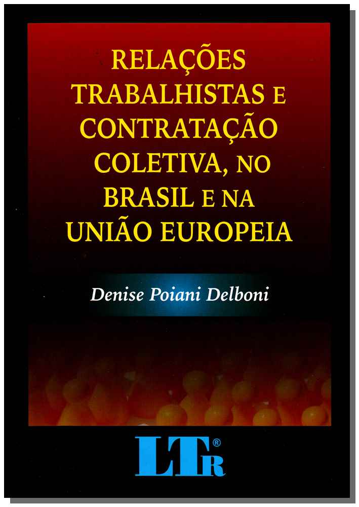 Relações Trabalhistas e Contratação Coletiva, no Brasil e na União Europeia