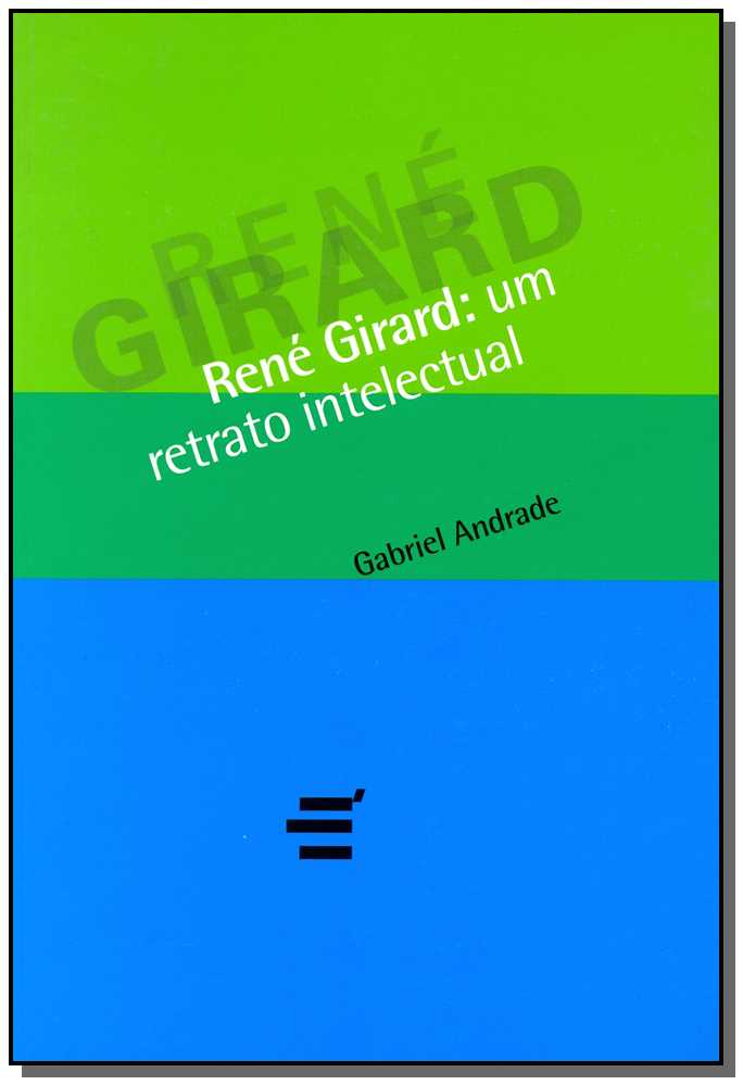 René Girard: um Retrato Intelectual