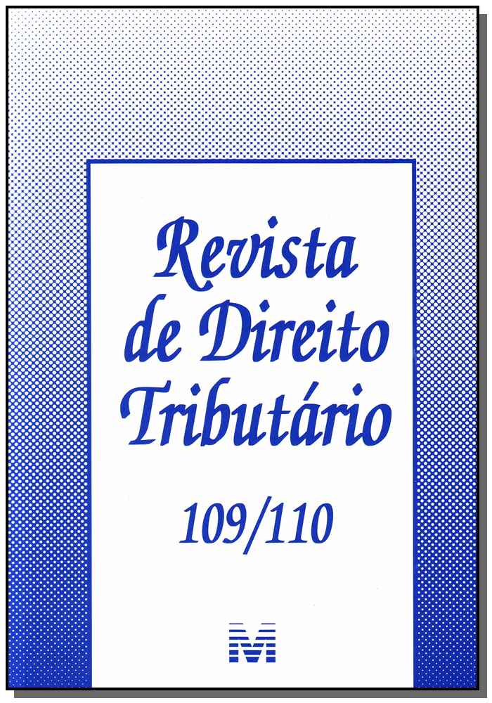 Revista de Direito Tributário Ed. 109 / 110