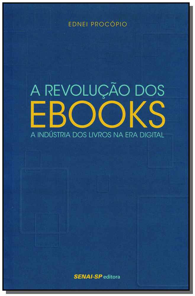 Revolução dos Ebooks - a Indústria dos Livros na Era Digital, A