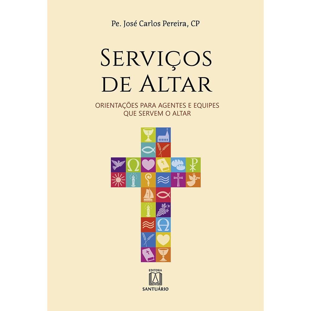 Serviços de Altar: Orientações para Agentes e Equipes que Servem o Altar