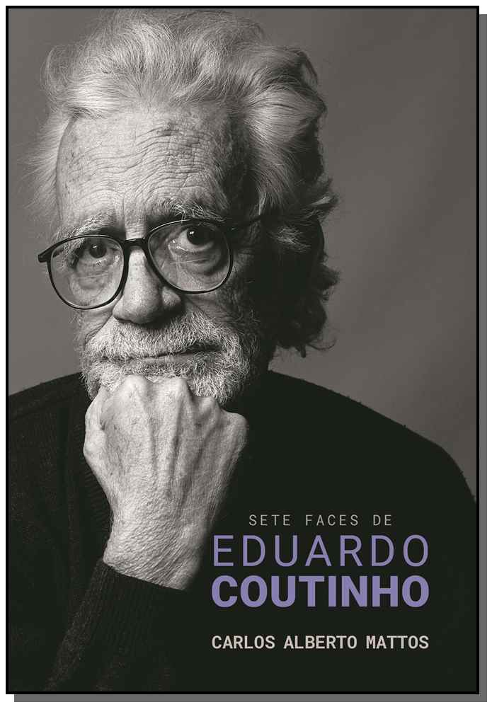 Sete Faces de Eduardo Coutinho