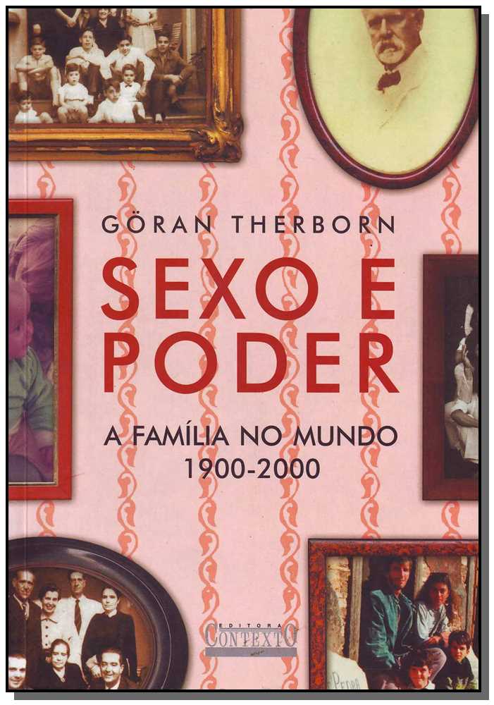 Sexo e Poder - a Familia no Mundo 1900-2000