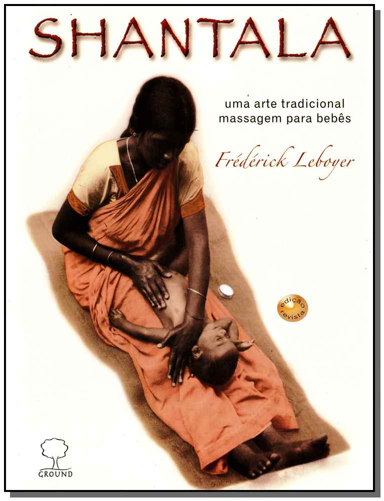 Shantala:uma Arte Tradicional Massagem P/ara Bebês  Nova Edição