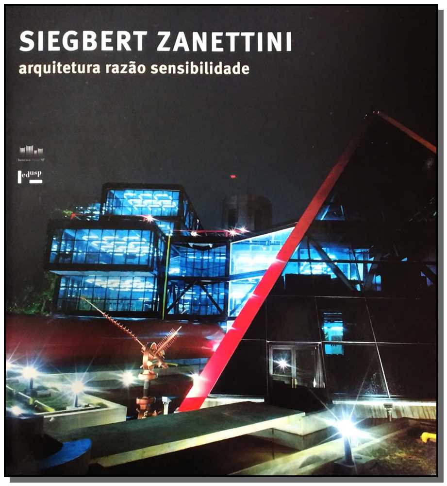 Siegbert Zanettini: Arquitetura, Razão e Sensibilidade