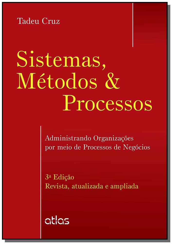 Sistemas, Metodos & Processos: Administrando Organ