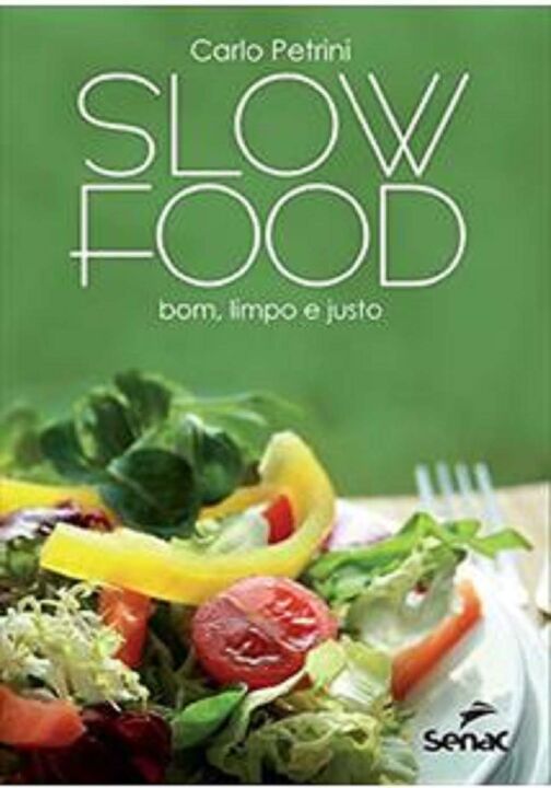 Slow Food: Bom, Limpo e Justo