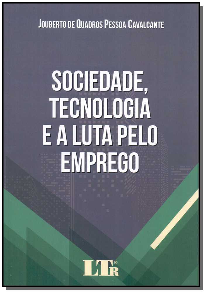 Sociedade, Tecnologia e a Luta pelo Emprego - 01Ed/18