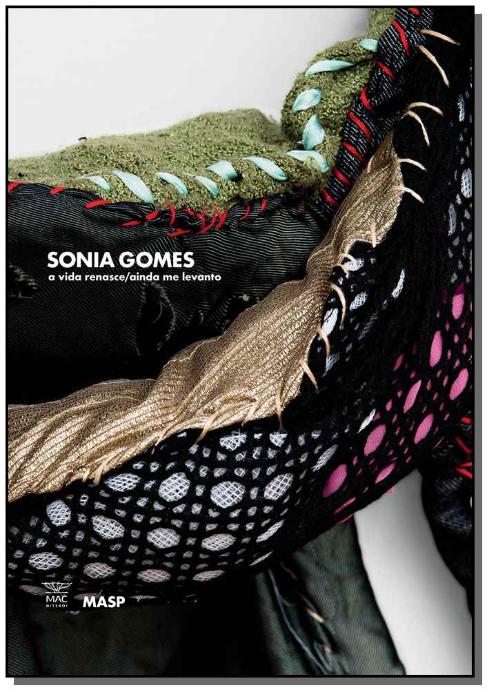 Sonia Gomes: a Vida Renasce / Ainda Me Levanto