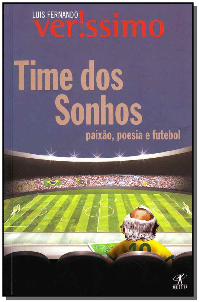Time dos Sonhos - Paixão, Poesia e Futebol