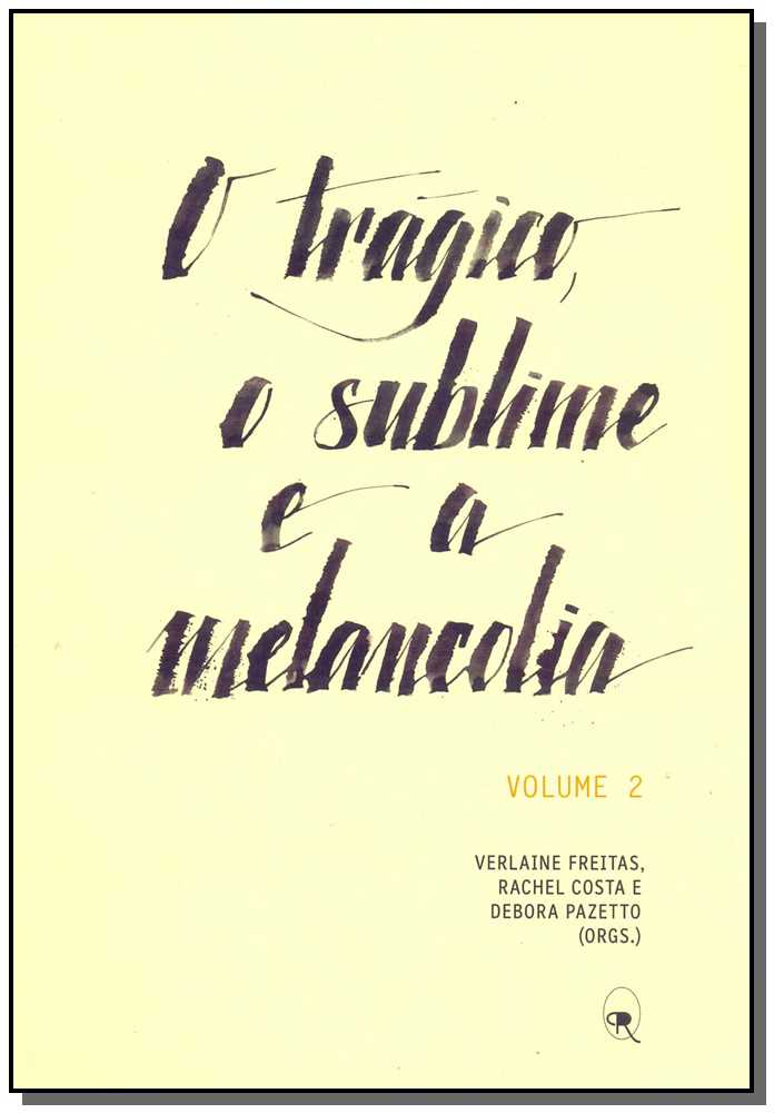 Trágico , o Sublime e a Melancolia, O - Vol. 2