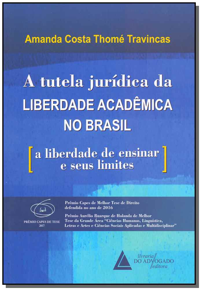 Tutela Jurídica da Liberdade Acadêmica no Brasil, A - 01Ed/18
