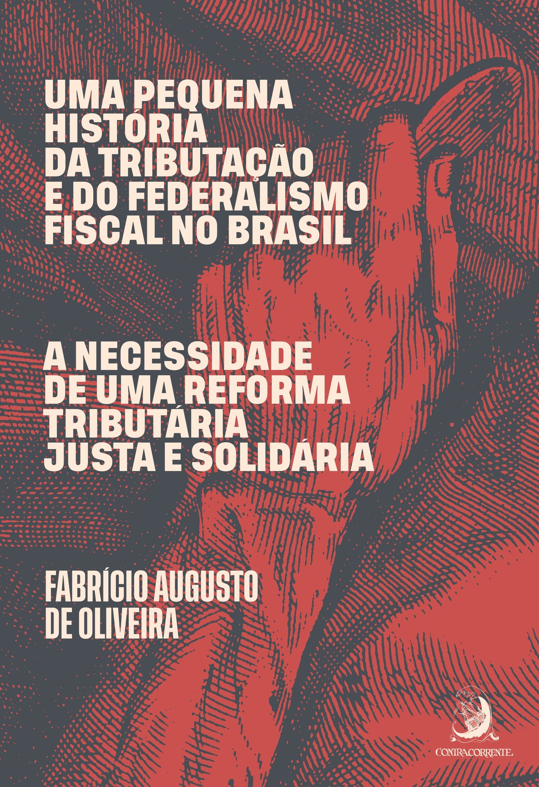 Uma Pequena História da Tributação e do Federalismo Fiscal no Brasil - 01Ed/20