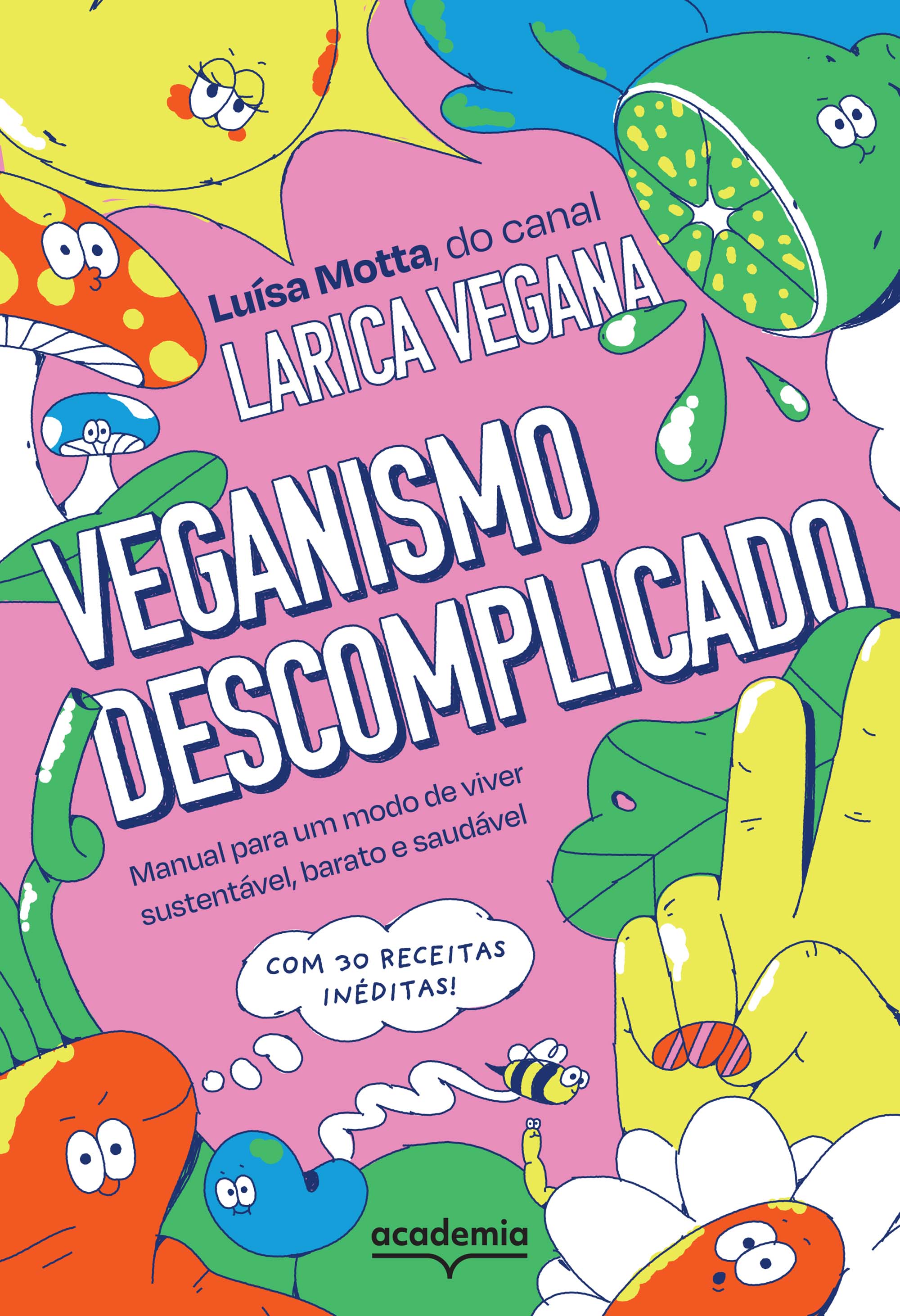 Veganismo Descomplicado - Manual Para Um Modo De Viver Sustentável, Barato e Saudável