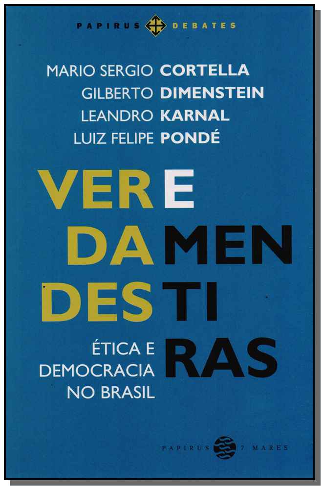Verdades e Mentiras - Ética e Democracia no Brasil