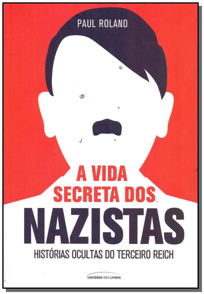 Vida Secreta dos Nazistas, A
