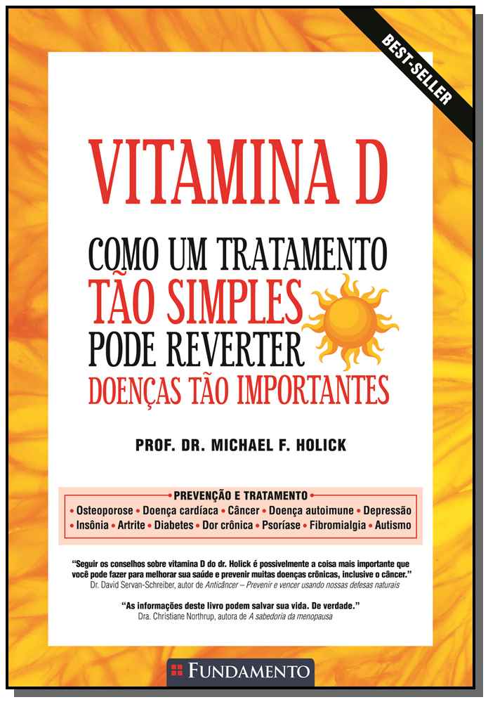Vitamina D - Como um Tratamento Tão Simples Pode Reverter Doenças Tão Importantes