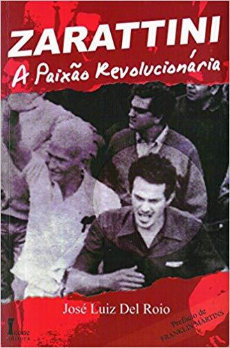 Zarattini - A Paixão Revolucionária