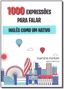 100 Expressões Para Falar Inglês Como Um Nativo - Vol.II
