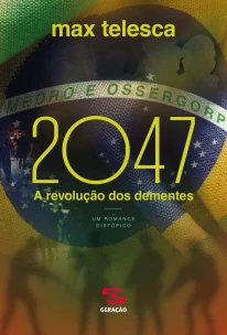 2047 - a Revolução Dos Dementes