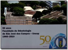 50 Anos da Faculdade de Odontologia de São José dos Campos - Unesp 1960-2010