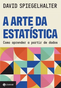A Arte Da Estatística - Como Aprender A Partir De Dados
