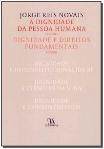 A Dignidade da Pessoa Humana - Vol. I - 02Ed/18