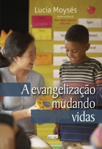 A Evangelização Mudando Vidas