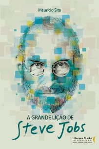 a Grande Lição De Steve Jobs