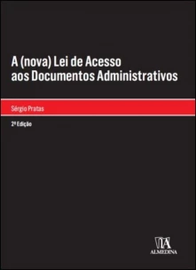 (Nova) Lei de Acesso aos Documentos Administrativos, A - 02Ed/20