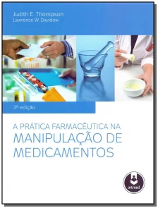 A Prática Farmacêutica na Manipulação de Medicamentos - 03Ed/13