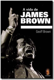 A Vida de James Brown