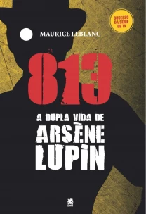 A Vida Dupla de Arsene Lupin