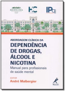 Abordagem Clínica da Dependência de Drogas, Álcool e Nicotina