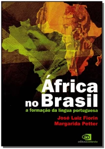 África no Brasil a Formação da Língua Portuguesa