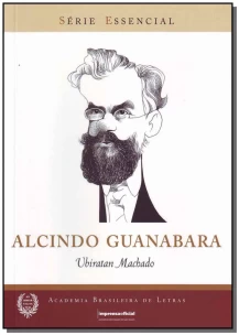Alcindo Guanabara -Col. Serie Essencial N. 65